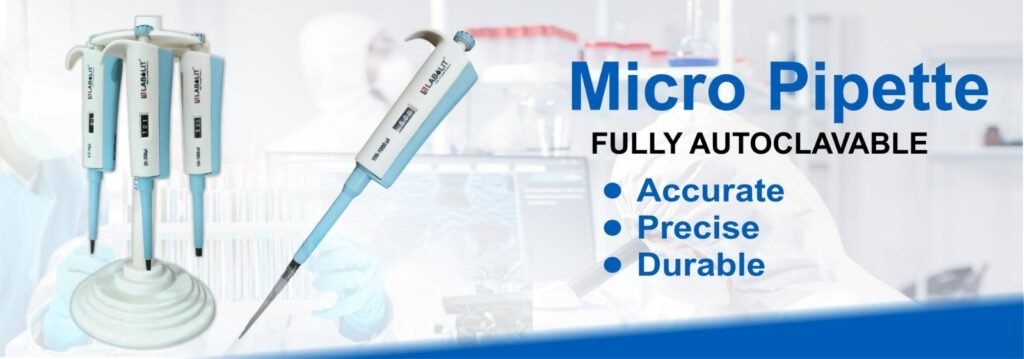 Labolit Micropipette – India’s Trusted Manufacturer of High-Precision Pipettes